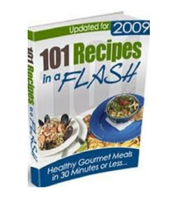 101 Recipes In a FLASH - Healthy Gourmet Meals In 30 Minutes eBook