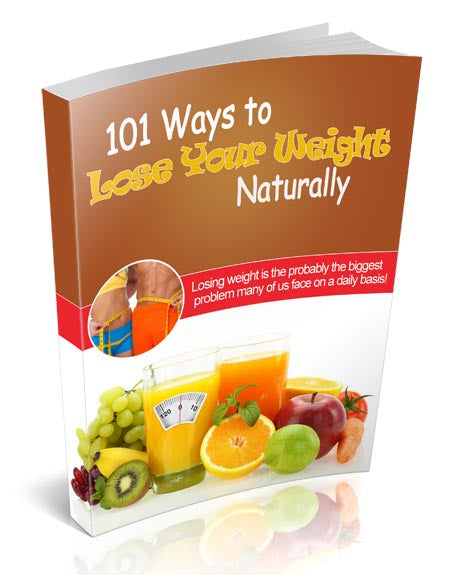 101 Ways to Lose Your Weight Naturally eBook