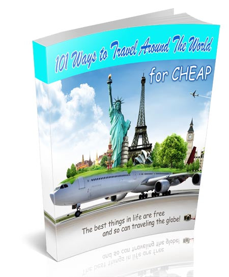 101 Ways to Travel Around The World for Cheap eBook