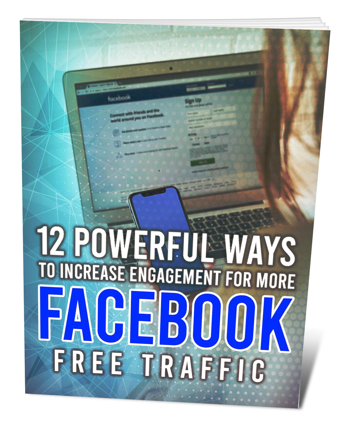 12 Powerful Ways To Increase Engagement For Facebook Traffic eBook