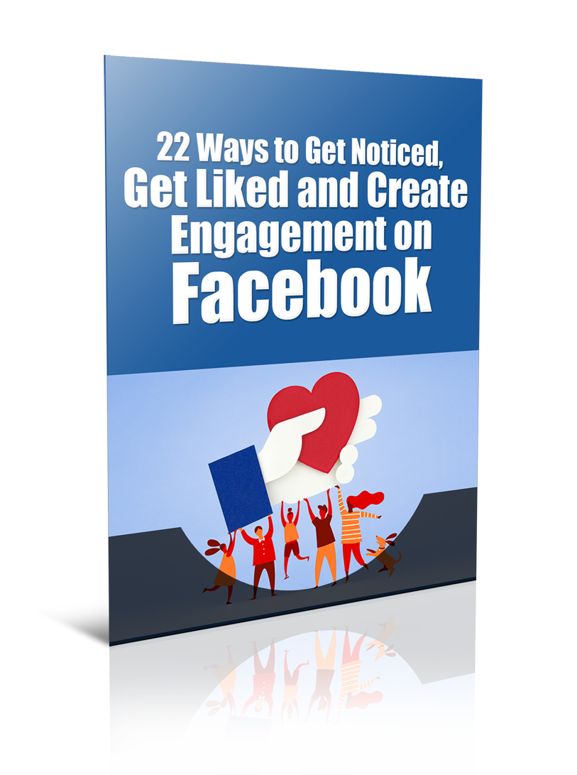 22 Ways To Get Noticed Get Liked On Facebook eBook
