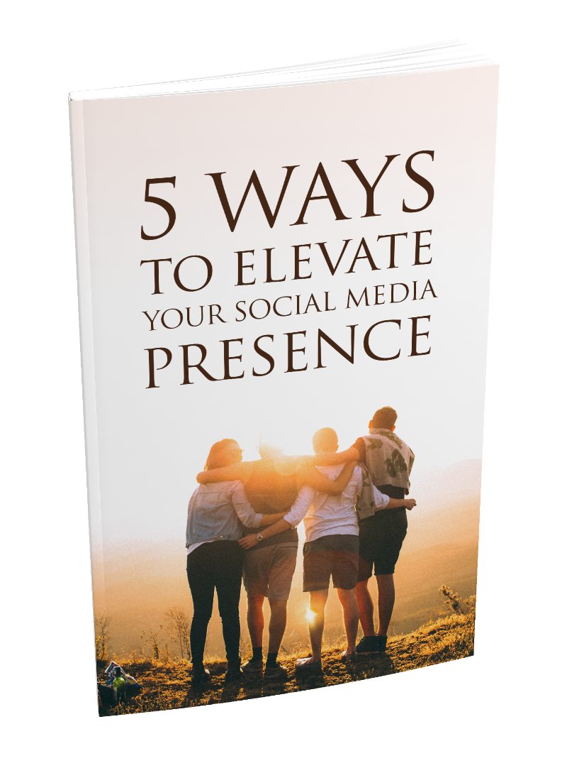 5 Ways To Elevate Your Social Media Presence eBook
