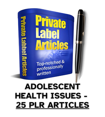 Adolescent Health Issues PLR Article Pack - 25 PLR Articles