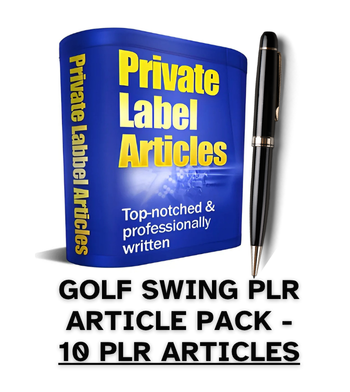 Golf Swing PLR Article Pack - 10 PLR Articles