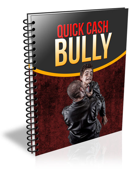 Quick Cash Bully eBook