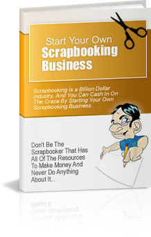 Start Your Own Scapbooking Business eBook