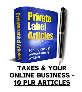 Taxes & Your Online Business PLR Article Pack - 10 PLR Articles