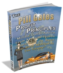 The Pill Gates Profit Principles eBook