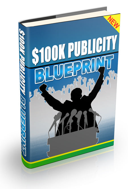 $100K Dollar Publicity Blueprint eBook