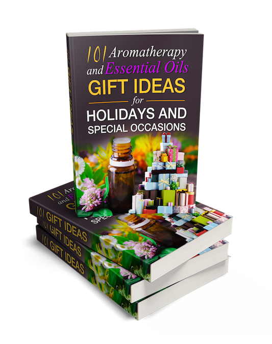 101 Aromatherapy and Essential Oils Gift Ideas eBook