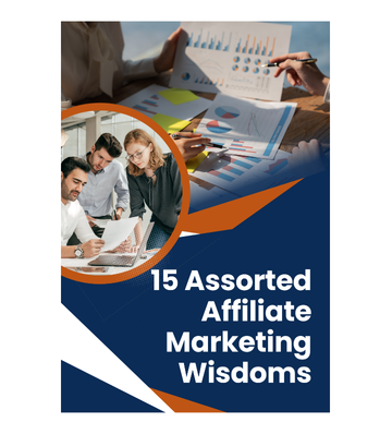 15 Assorted Affiliate Marketing Wisdoms eBook