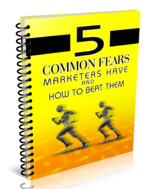 5 Common Fears Marketers Have and How To Beat Them eBook