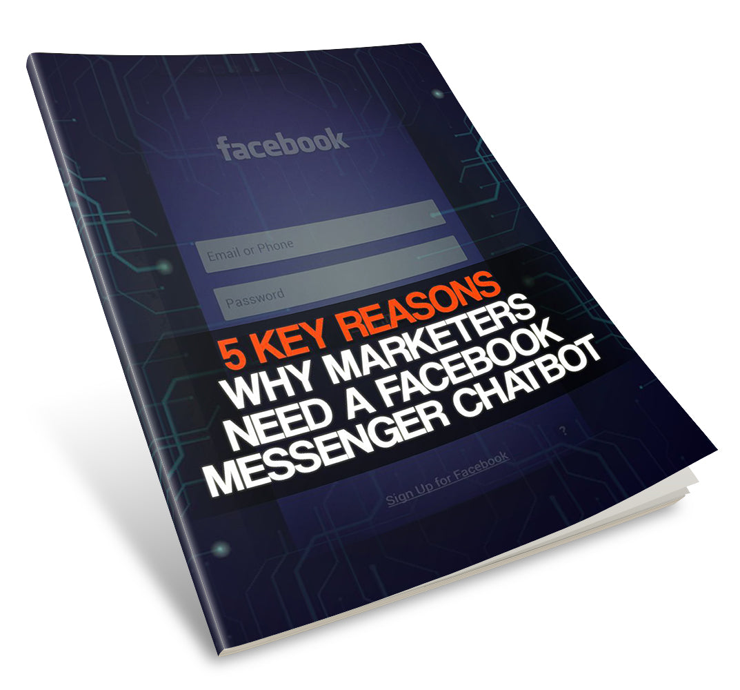 5 Key Reasons Why Marketers Facebook Messeger Chatbot eBook