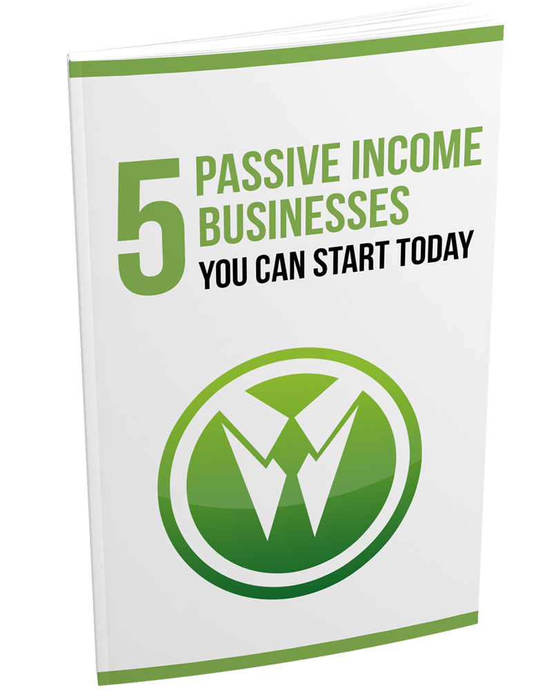 5 Passive Income Businesses You Can Start Today eBook