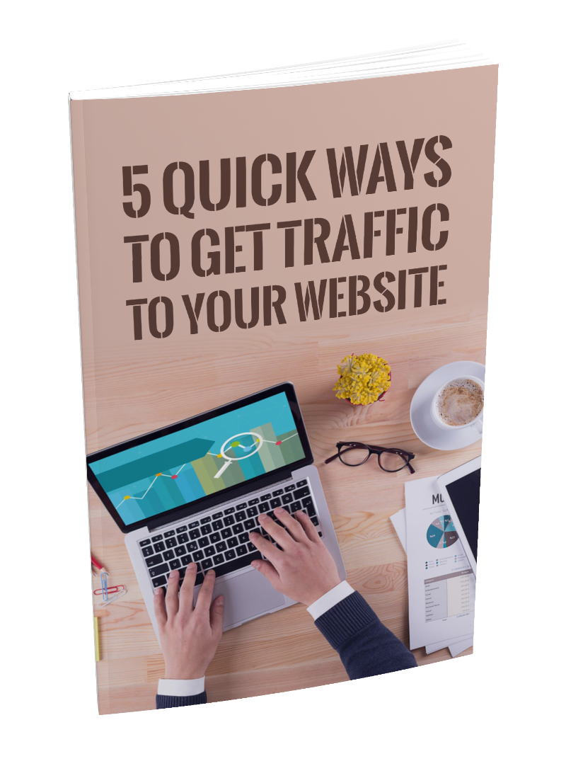 5 Quick Ways To Get Traffic To Your Website eBook