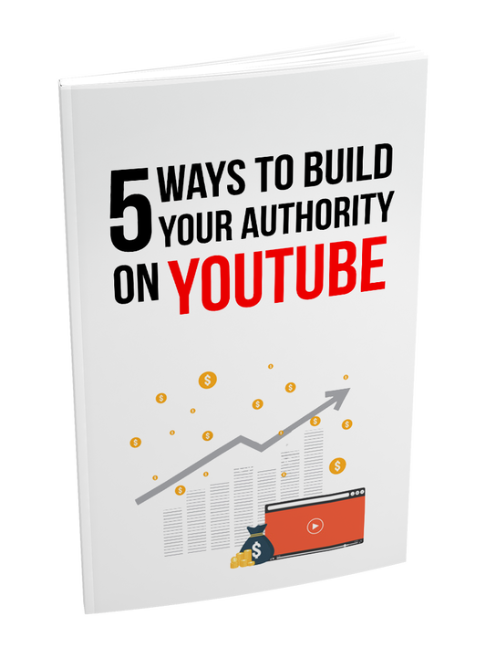 5 Ways To Build Your Authority On YouTube eBook