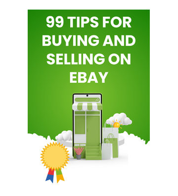99 Tips for Buying and Selling on eBay eBook