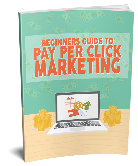 Beginners Guide To Pay Per Click Marketing eBook