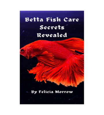 Betta Fish Care Secrets Revealed eBook
