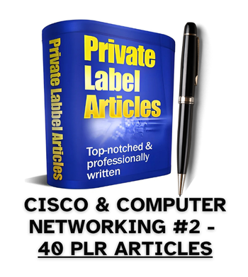 Cisco & Computer Networking Certification #2 - 40 PLR Articles