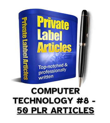 Computer Technology #8 PLR Article Pack - 50 PLR Articles