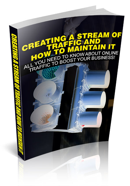 Creating A Stream of Traffic And How To Maintain It eBook