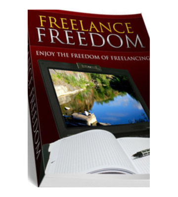 Freelance Freedom - Enjoy the Freedom of Freelancing eBook