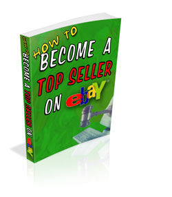 How To Become A Top Seller On Ebay eBook