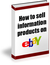 How To Sell Information Products On eBay eBook