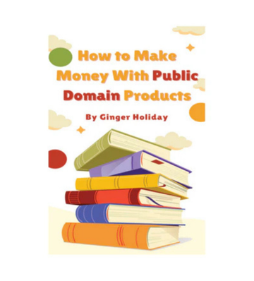 How to Make Money With Public Domain Products eBook
