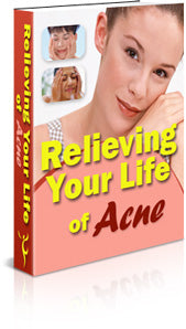 Relieving Your Life Of Acne eBook