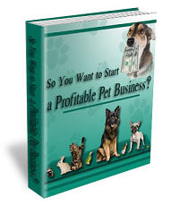 So You Want To Start A Pet Business eBook