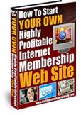 Start Your Own Profitable Membership Web Site eBook