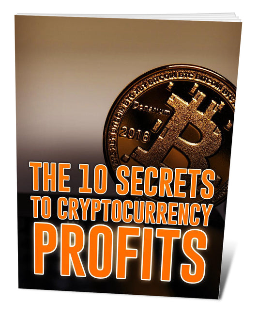 The 10 Secrets To Cryptocurrency Profits eBook
