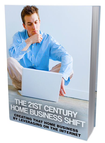 The 21st Century Home Business Shift eBook