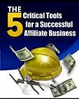 The 5 Critical Tools for a Successful Affiliate Business eBook
