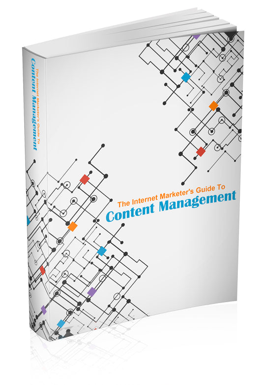 The Internet Marketers Guide To Content Management eBook