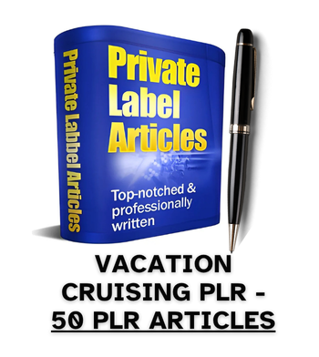 Vacation Cruising PLR Article Pack - 50 PLR Articles