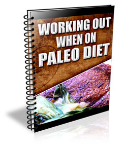 Working Out When On Paleo Diet eBook